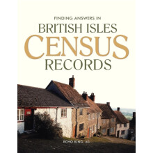 Finding Answers In British Isles Census Records by Echo King Paperback