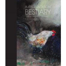 A Kurt Jackson Bestiary by Kurt Jackson Hardcover Book