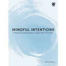 Mindful Intentions A Personal Guided Journal for Coping with Chronic P