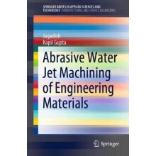 Abrasive Water Jet Machining of Engineering Materials by Jagadish Pape