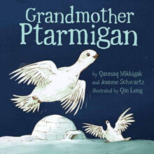 Grandmother Ptarmigan by Qaunaq Mikkigak Paperback Book
