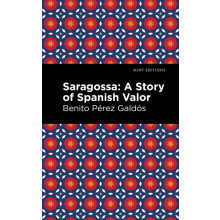 Saragossa A Story of Spanish Valor by Benito Prez Galds Hardcover Book