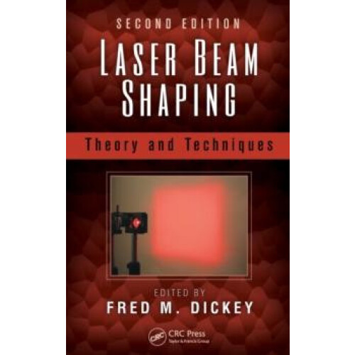 Laser Beam Shaping Theory and Techniques Second Edition Hardcover Book
