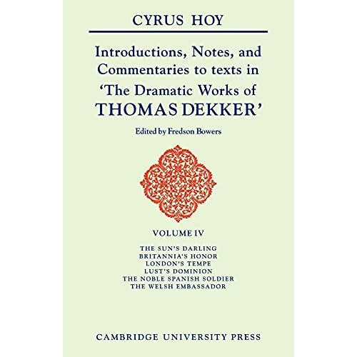 Introductions Notes and Commentaries to Texts in The Dramatic Works of