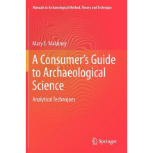 A Consumers Guide to Archaeological Science Analytical Techniques by M