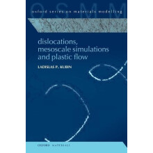 Dislocations Mesoscale Simulations and Plastic Flow by Ladislas Kubin