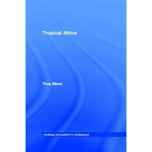 Tropical Africa by Tony Binns Paperback Book