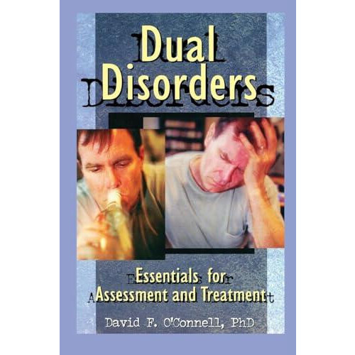 Dual Disorders Essentials for Assessment and Treatment by David F OCon