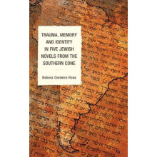 Trauma Memory and Identity in Five Jewish Novels from the Southern Con