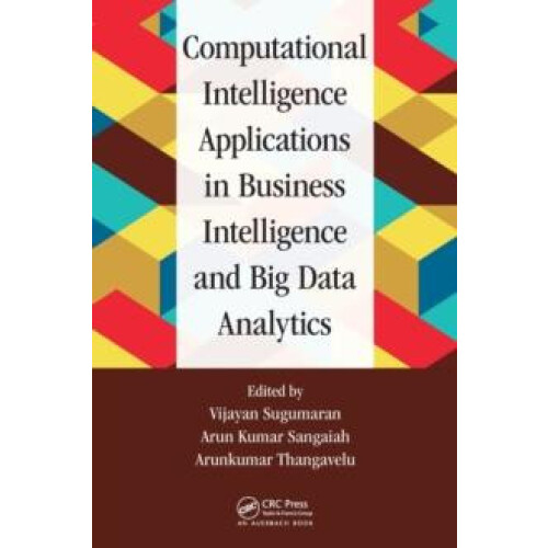 Computational Intelligence Applications in Business Intelligence and B