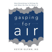Gasping for Air How Breathing Is Killing Us and What We Can Do about I