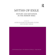 Myths of Exile History and Metaphor in the Hebrew Bible by Anne Katrin