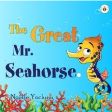 The Great Mr Seahorse Hardback by Nolle Yochum Hardcover Book