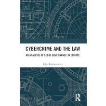 Cybercrime and the Law An Analysis of Legal Governance in Europe by Fi