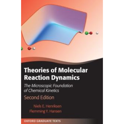 Theories of Molecular Reaction Dynamics The Microscopic Foundation of