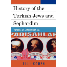 History of the Turkish Jews and Sephardim Memories of a Past Golden Ag