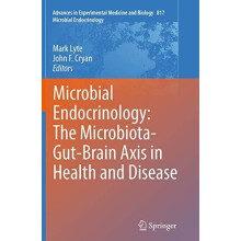 Microbial Endocrinology The MicrobiotaGutBrain Axis in Health and Dise