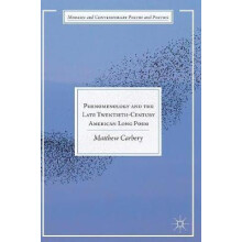Phenomenology and the Late TwentiethCentury American Long Poem by Matt
