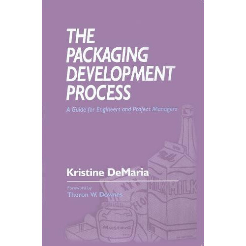 The Packaging Development Process A Guide for Engineers and Project Ma