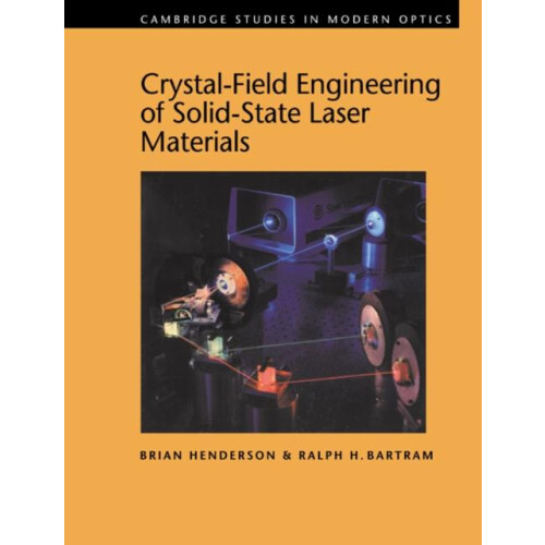 CrystalField Engineering of SolidState Laser Materials by Brian Hender