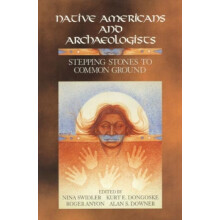 Native Americans and Archaeologists Stepping Stones to Common Ground P