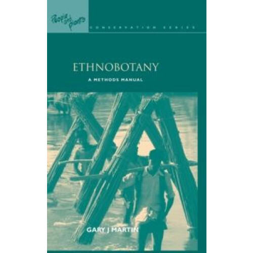 Ethnobotany A Methods Manual by Gary J. Martin Hardcover Book