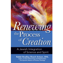 Renewing the Process of Creation A Jewish Integration of Science and S