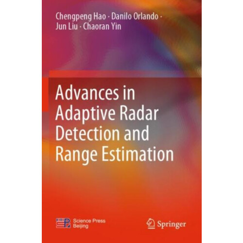 Advances in Adaptive Radar Detection and Range Estimation by Chengpeng