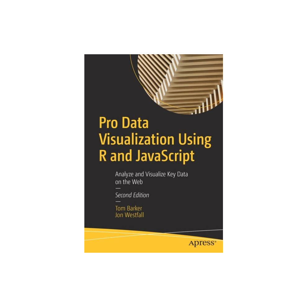 Pro Data Visualization Using R and JavaScript Analyze and Visualize Ke
