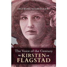 The Voice of the Century Kirsten Flagstad by Ingeborg Solbrekken Hardc