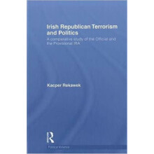 Irish Republican Terrorism and Politics A Comparative Study of the Off