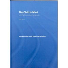 The Child in Mind A Child Protection Handbook by Judy Barker Hardcover