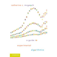 A Guide to Experimental Algorithmics by Catherine C. McGeoch Paperback