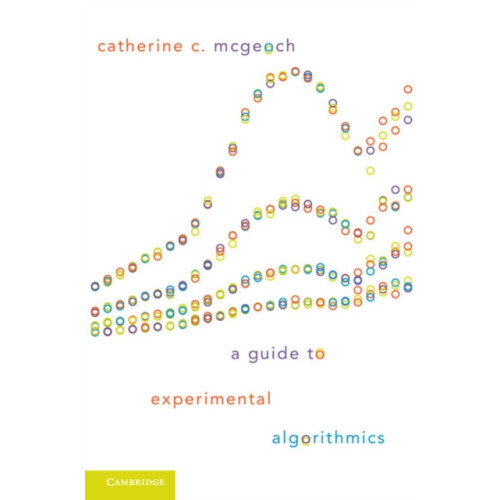 A Guide to Experimental Algorithmics by Catherine C. McGeoch Paperback