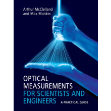 Optical Measurements for Scientists and Engineers by Arthur McClelland