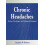 Chronic Headaches by Jonathan M. Borkum Paperback Book 1