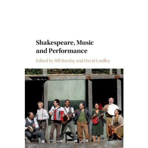 Shakespeare Music and Performance Paperback Book