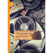 On Popular Music and Its Unruly Entanglements Paperback Book