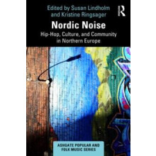 Nordic Noise HipHop Culture and Community in Northern Europe Hardcover