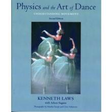 Physics and the Art of Dance Understanding Movement by Kenneth Laws Pa
