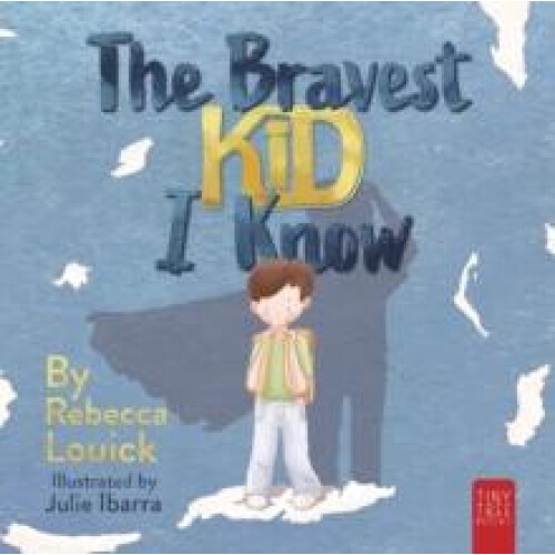 Bravest Kid I Know by Rebecca Louick Paperback Book
