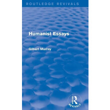 Humanist Essays Routledge Revivals by Gilbert Murray Hardcover Book
