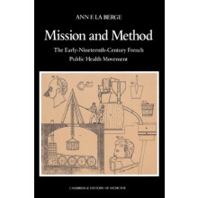 Mission and Method The Early NineteenthCentury French Public Health Mo