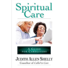 Spiritual Care A Guide for Caregivers by Judith Allen Shelly Paperback