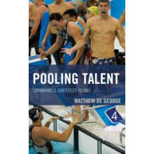 Pooling Talent Swimmings Greatest Teams by Matthew De George Hardcover
