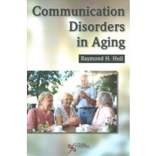 Communication Disorders in Aging by Raymond H. Hull Paperback Book