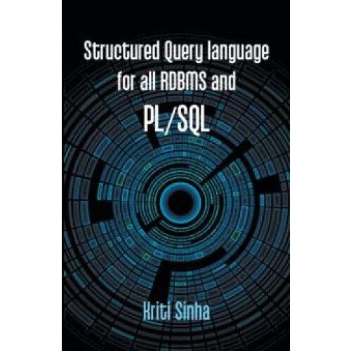 Structured Query language for all RDBMS and PLSQL by Kriti Sinha Paper