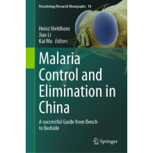 Malaria Control and Elimination in China A successful Guide from Bench