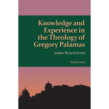 Knowledge and Experience in the Theology of Gregory Palamas Paperback