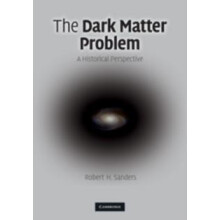 The Dark Matter Problem by Robert H. Sanders Hardcover Book